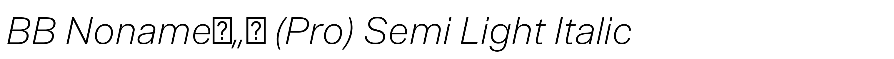 BB Nonameв„ў (Pro) Semi Light Italic